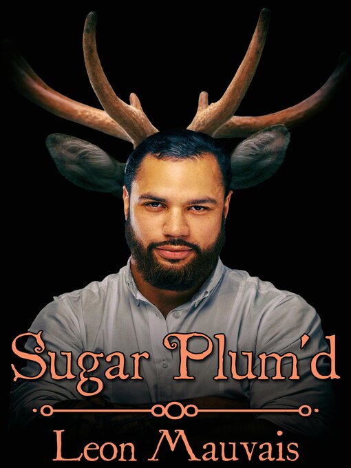 Title details for Sugar Plum'd by Leon Mauvais - Available